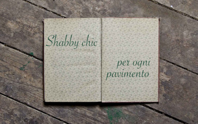 Shabby chic per ogni pavimento